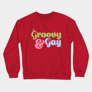 groovy and gay Crewneck Sweatshirt